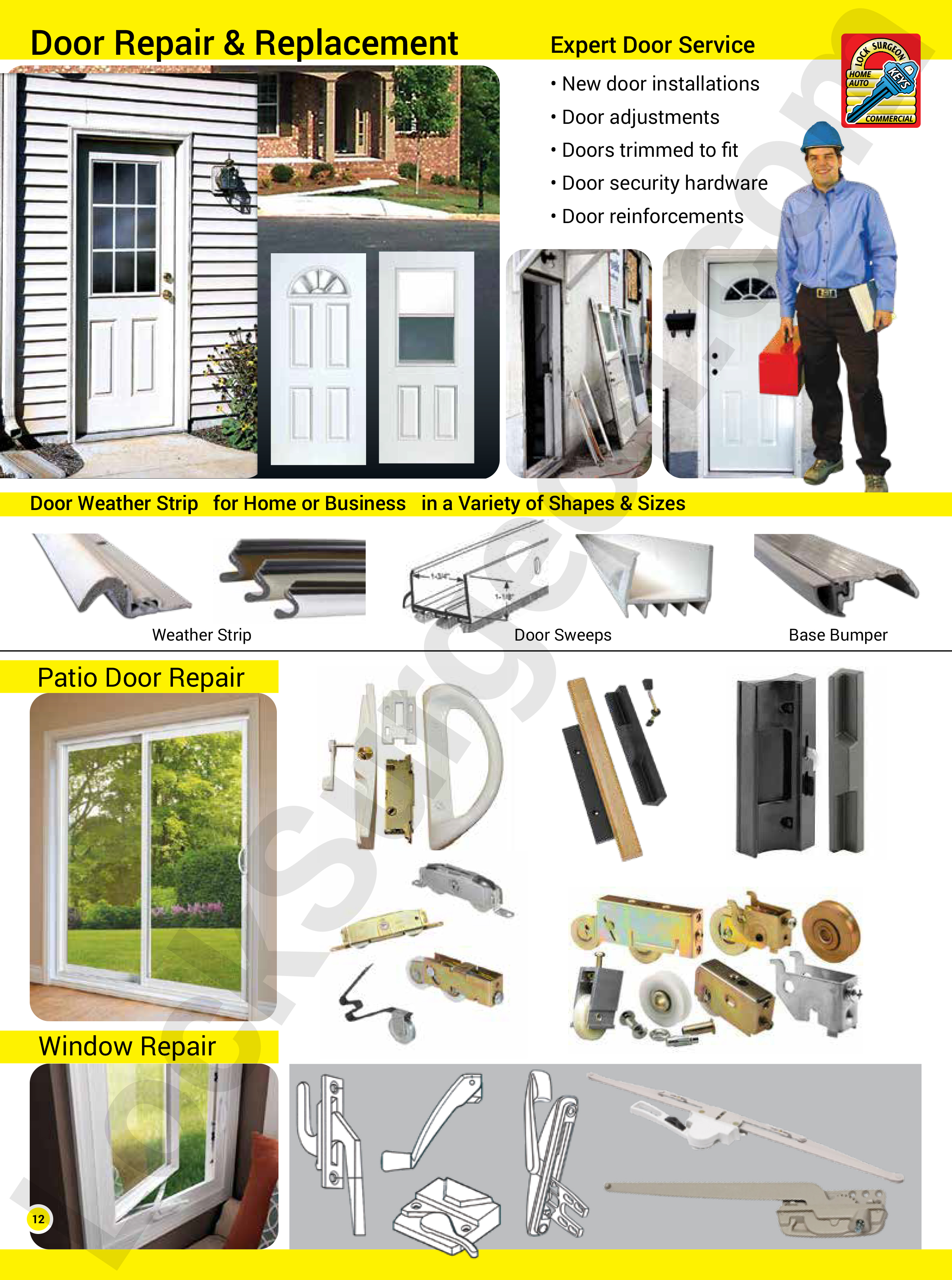 Door maintenance, repair and adjustments done by the expert door and hardware team at Lock Surgeon and Door Surgeon. Break-in repairs, broken glass, broken hinges, broken latches, general door repair and replacement is all in a days work. new door installations, door adjustments, doors trimmed to fit, door security hardware, door reinforcements, stationary door, flush bolts, glass-aluminum door replacement locks, butt-hinges and full length hinges, weatherstrip, door sweeps, base bumpers. Patio door and window repair.